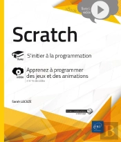 Scratch - S'Initier A La Programmation - Complement Video : Apprenez A Programmer Des Jeux Et Des An
