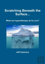 Scratching Beneath The Surface