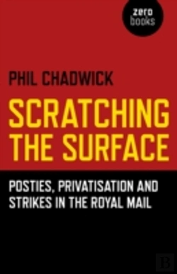 Bertrand.pt - Scratching The Surface : Posties, Privatisation And Strikes In The Royal Mail