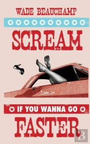 Scream If You Wanna Go Faster