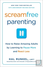 Screamfree Parenting, 10th Anniversary Revised Edition