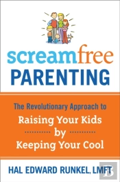 Screamfree Parenting