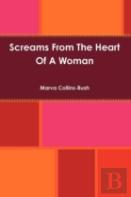 Screams From The Heart Of A Woman