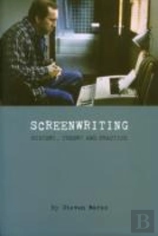 Screeenwriting Â€“ History, Theory And Practice