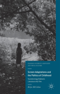 Screen Adaptations And The Politics Of Childhood