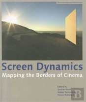 Screen Dynamics Â€“ Mapping The Borders Of Cinema