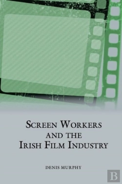 Bertrand.pt - Screen Workers And The Irish Film Industry