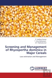 Screening And Management Of Rhyzopertha Dominica In Major Cereals