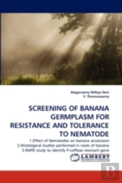 Screening Of Banana Germplasm For Resistance And Tolerance To Nematode