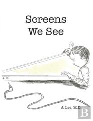 Screens We See