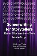 Screenwriting For Storytellers How To Take Your Story From Idea To Script
