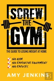 Screw The Gym!