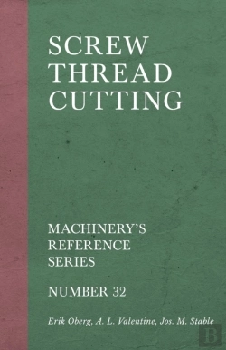 Bertrand.pt - Screw Thread Cutting - Machinery'S Reference Series - Number 32