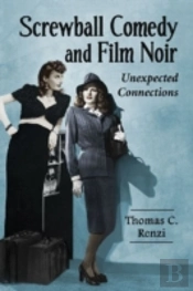 Screwball Comedy And Film Noir