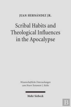 Bertrand.pt - Scribal Habits And Theological Influences In The Apocalypse