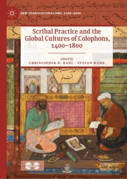 Bertrand.pt - Scribal Practice And The Global Cultures Of Colophons, 1400-1800