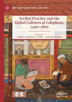 Bertrand.pt - Scribal Practice And The Global Cultures Of Colophons, 1400â€“1800