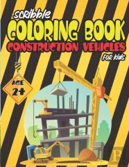 Scribble Coloring Book Construction Vehicles For Kids Age 2+