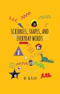 Scribbles, Shapes, And Everyday Words