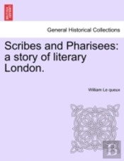 Scribes And Pharisees: A Story Of Litera