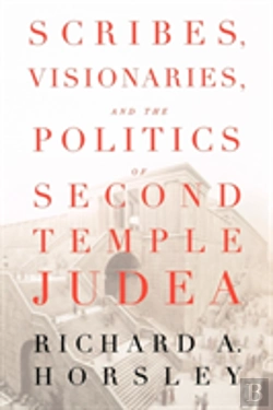 Bertrand.pt - Scribes, Visionaries And The Politics Of Second Temple Judea