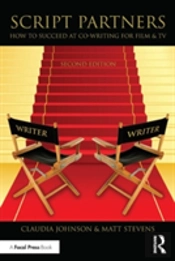 Script Partners: How To Succeed At Co-Writing For Film & Tv