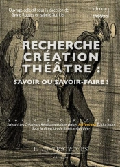 S.C.R.I.P.T. : Recherche Création Théâtre : Savoir Ou Savoir-Faire ?