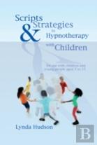 Scripts & Strategies In Hypnotherapy With Children