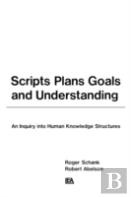 Scripts, Plans, Goals, And Understanding