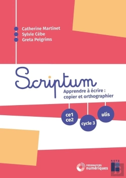 Bertrand.pt - Scriptum : Apprendre À Écrire : Copier Et Orthographier Du Ce1 À La 6ème