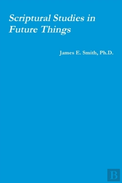 Bertrand.pt - Scriptural Studies In Future Things