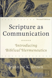 Scripture As Communication Â€“ Introducing Biblical Hermeneutics