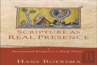 Scripture As Real Presence Â€“ Sacramental Exegesis In The Early Church