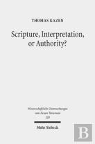 Scripture, Interpretation, Or Authority?