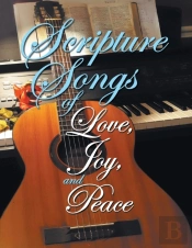 Scripture Songs Of Love, Joy, And Peace