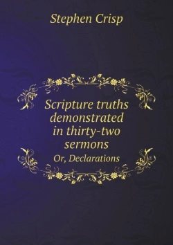 Bertrand.pt - Scripture Truths Demonstrated In Thirty-Two Sermons Or, Declarations