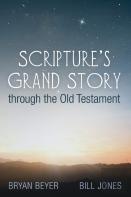 Scripture'S Grand Story Through The Old Testament