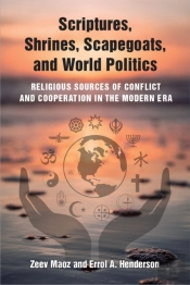 Scriptures, Shrines, Scapegoats, And World Politics