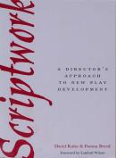 Scriptwork: A Director'S Approach To New Play Development