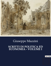 Scritti Di Politica Ed Economia Volume I