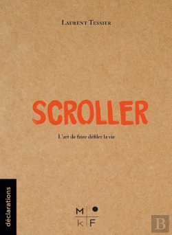 Bertrand.pt - Scroller : L'Art De Faire Défiler La Vie