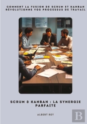 Scrum Kanban Synergie Parfaite - Comment La Fusion De Scrum Et