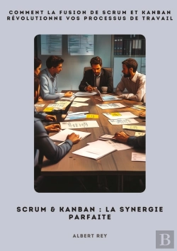Bertrand.pt - Scrum Kanban Synergie Parfaite - Comment La Fusion De Scrum Et