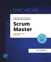 Scrum Master : Préparation À La Certification Professional Scrum Master(Tm) (Examens Psm I Et Psm Ii) (Édition 2024)