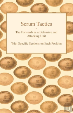 Bertrand.pt - Scrum Tactics - The Forwards As A Defensive And Attacking Unit - With Specific Sections On Each Position