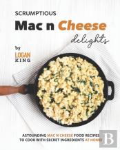 Scrumptious Mac N Cheese Delights