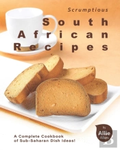 Scrumptious South African Recipes