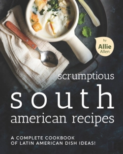 Bertrand.pt - Scrumptious South American Recipes