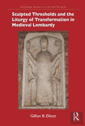Sculpted Thresholds And The Liturgy Of Transformation In Medieval Lombardy
