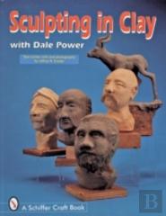 Sculpting In Clay With Dale Power
